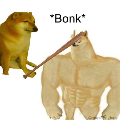 Bonk Meme Discover more interesting Bonk, Comedy, Dog, Hammer memes ...