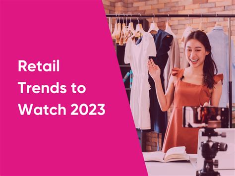 Retail Trends to Watch 2023 | Retail Assist