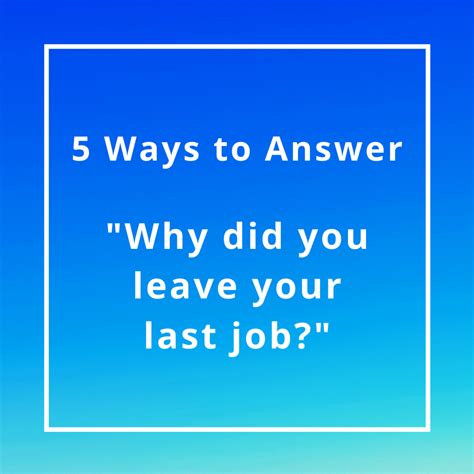 Why Did You Leave Your Last Job? 5 Ways to Answer This - ToughNickel