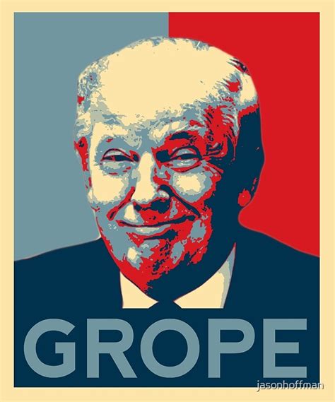 "Donald Trump Grope Poster. (Obama hope parody)" Posters by ...