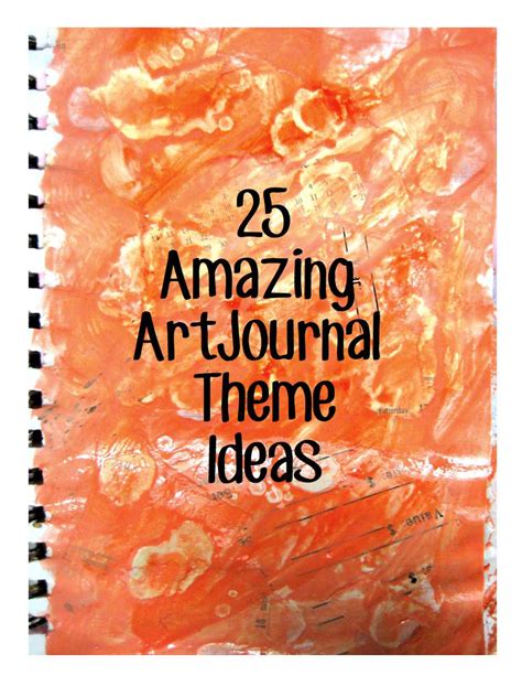 woke up with ideas: 25 Amazing Art Journal Theme Ideas