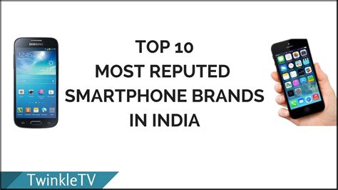 Top 10 Most Reputed Smartphone Brands in India | Most Popular Phones ...