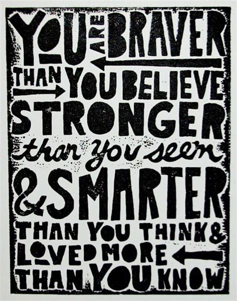 Inspirational Picture Quotes...: You are braver than you believe.