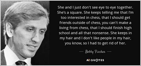 100 QUOTES BY BOBBY FISCHER [PAGE - 3] | A-Z Quotes