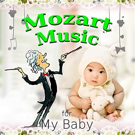 Mozart Music For My Baby – Classical Lullabies Music for Baby's Bedtime ...