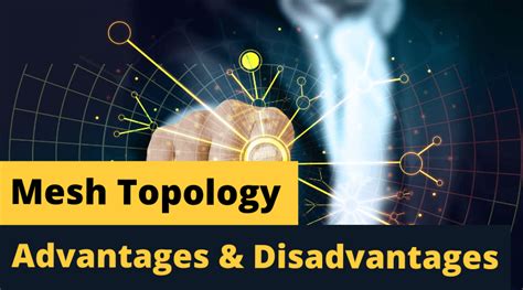 Mesh Topology Advantages and Disadvantages - StackHowTo