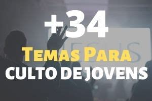 34 Temas Para Culto de Jovens e 3 Conselhos que Você Precisa Seguir