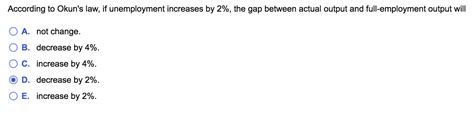 Solved According to Okun's law, if unemployment increases by | Chegg.com