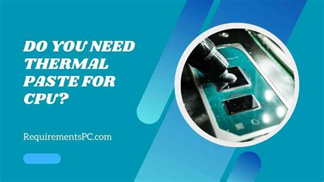 Do You Need Thermal Paste for CPU? - RequirementsPC.com