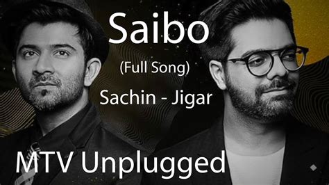 Saibo - MTV Unplugged - Sachin Jigar Chords - Chordify