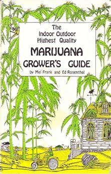 The Indoor Outdoor Highest Quality Marijuana Grower's Guide: Ed ...