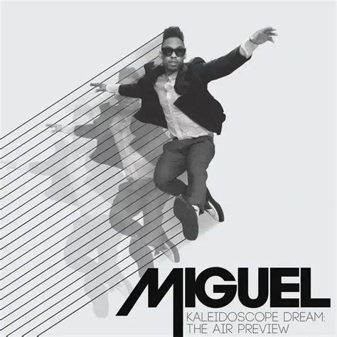 Miguel - Kaleidoscope Dream, Vol 2 - The Air Preview Lyrics and Tracklist | Genius