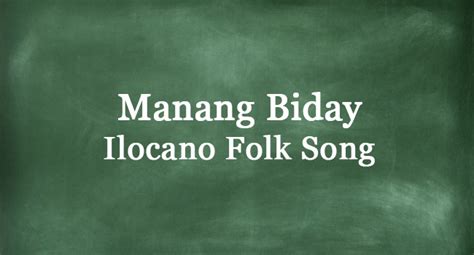 Manang Biday Lyrics | Lyrics Of This Ilocano Song