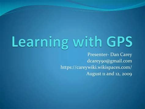 PPT - Learning with GPS PowerPoint Presentation, free download - ID:4296749