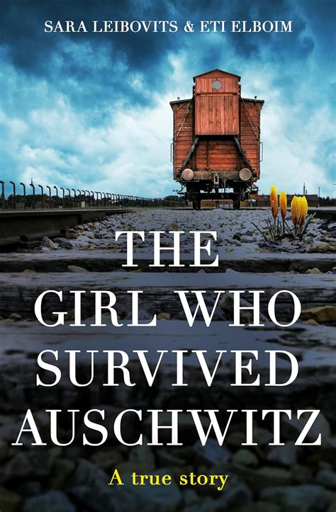 Amazon.com: The Girl Who Survived Auschwitz: A remarkable and compelling memoir of love, loss ...