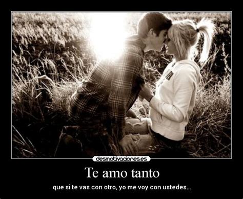 Te amo tanto | Desmotivaciones