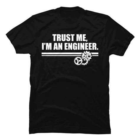 Trust Me I’m an Engineer - Buy t-shirt designs