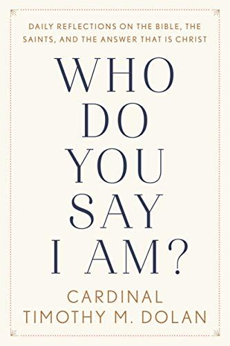 Who Do You Say I Am?: Daily Reflections on the Bible, the Saints, and ...