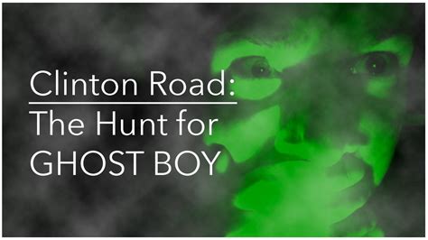 Clinton Road - The Hunt for Ghost Boy - YouTube