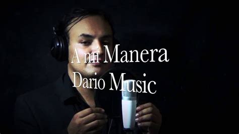 "A Mi Manera" Cover by Dario Music - YouTube