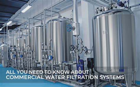 All You Need To Know About Commercial Water Filtration Systems