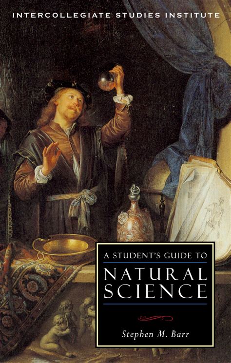 A Students Guide to Natural Science (9781932236927): Stephen M. Barr ...