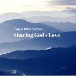 Top 21 Bible Verses-Sharing God’s Love - Everyday Servant