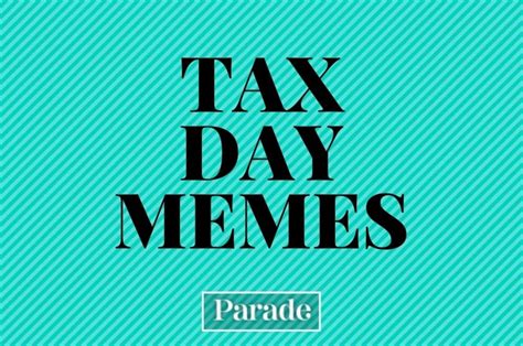 25 Tax Day Memes That Are Way Too Relatable - Parade