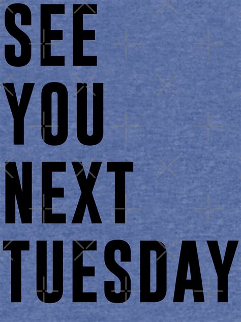 "SEE YOU NEXT TUESDAY" Lightweight Hoodie by limitlezz | Redbubble