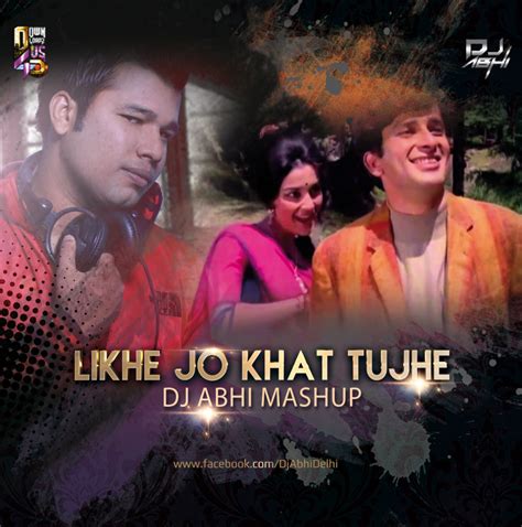 LIKHE JO KHAT TUJHE – DJ ABHI MASHUP | Downloads4Djs - India's No#1 Online DJ Portal