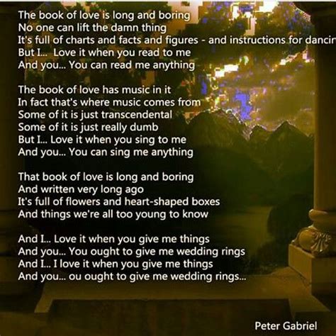 The book of love. Lyrics. Peter Gabriel | Life lyrics, Song lyrics and chords, Great song lyrics