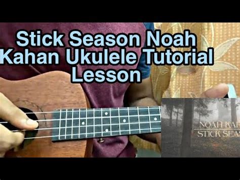 Noah Kahan - Stick Season // Ukulele Tutorial, Lesson, Chords - YouTube