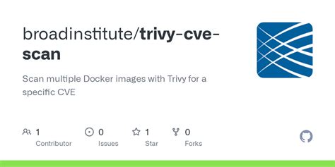 GitHub - broadinstitute/trivy-cve-scan: Scan multiple Docker images ...