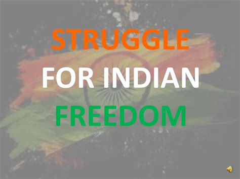 PPT - STRUGGLE FOR INDIAN FREEDOM PowerPoint Presentation, free download - ID:1396598