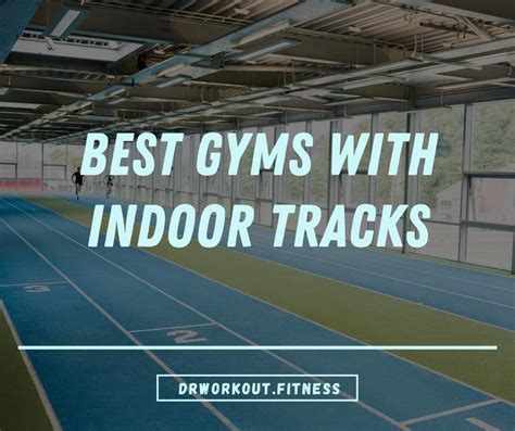 9 Best Gyms with Indoor Tracks Near You | Dr Workout