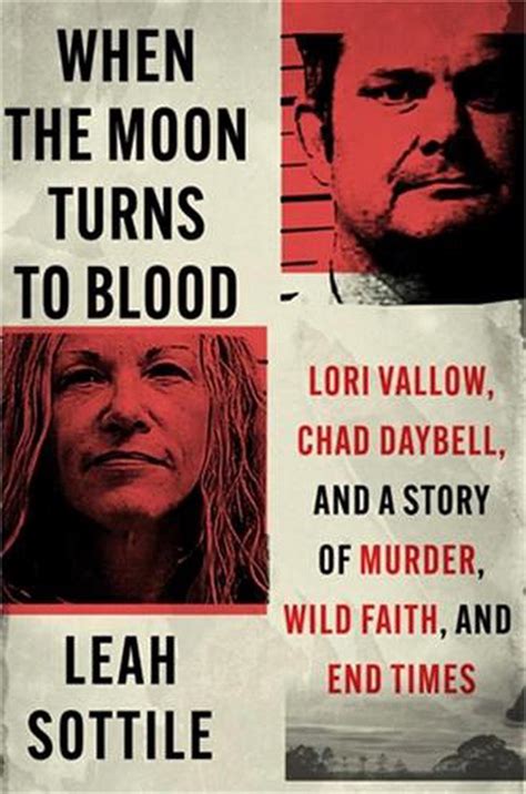 When the Moon Turns to Blood: Lori Vallow, Chad Daybell, and the Untold Story of American ...