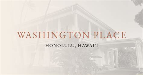 Washington Place, Honolulu, Hawai’i