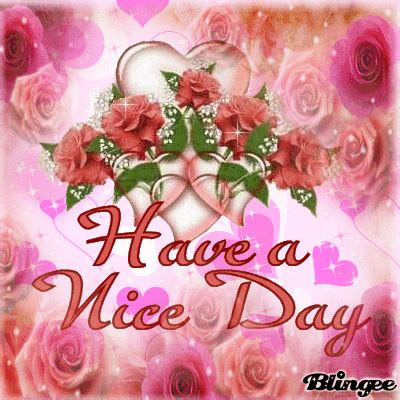 Have a Nice Day Picture #106600666 | Blingee.com