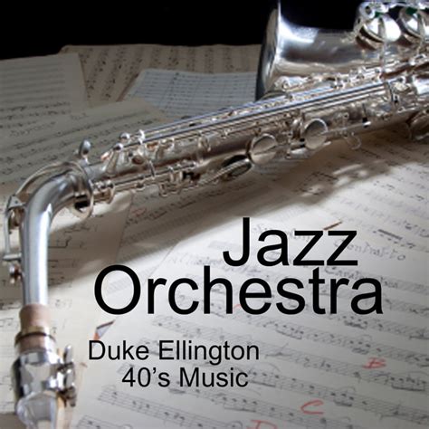 Duke Ellington - 40s Jazz Orchestra - 40s Music - Album by 40s Music ...