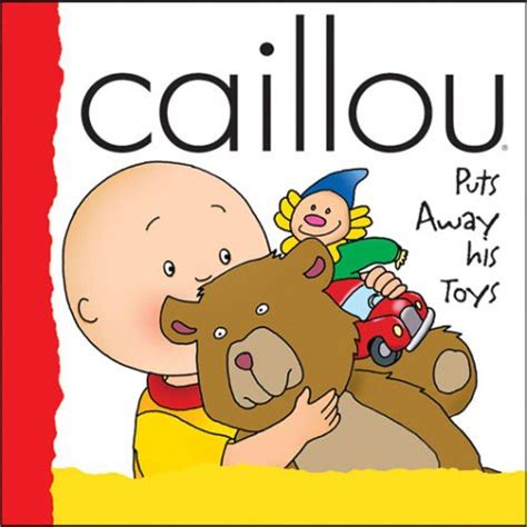 Caillou Tidies His Toys: Joceline Sanschagrin, Claude Lapierre ...