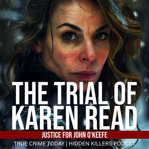 The Trial Of Karen Read | Justice For John O'Keefe / The Trial of Karen Read: Boyfriend Cop ...