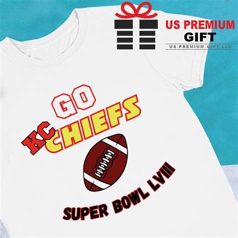 Kansas City Chiefs go KC Chiefs Super Bowl LVIII 2024 shirt, hoodie ...