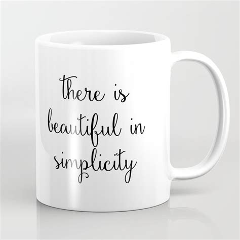 There is beautiful in simplicity coffee mugs cute quotes funny unique ...