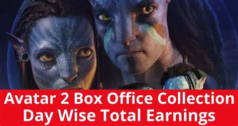 Avatar 2 Box Office Collection, Day Wise Total Earnings India & Worldwide