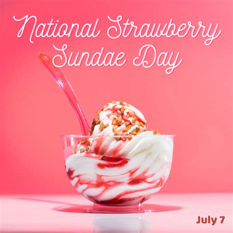 National Strawberry Sundae Day 2022! | myorthodontists.info