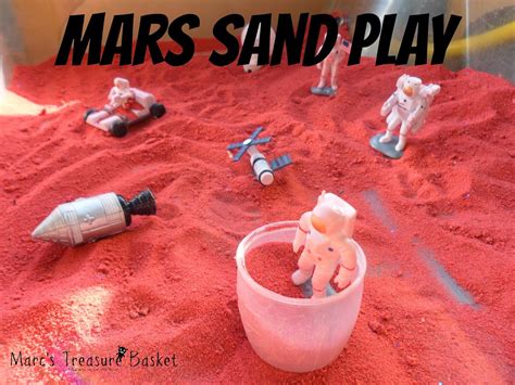 Marc's Treasure Basket: mars sand play | Sand play, Mission to mars, Science activities for kids