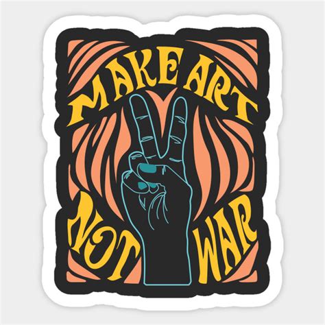 Make Art Not War - Vintage - Sticker | TeePublic