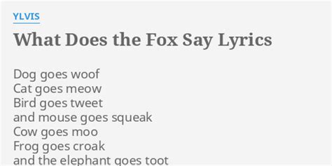 "WHAT DOES THE FOX SAY" LYRICS by YLVIS: Dog goes woof Cat...