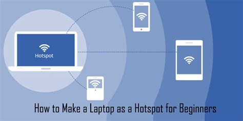 How To Make A Laptop As A Hotspot For Beginners