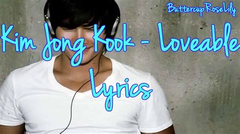 *♥ Kim Jong Kook - Loveable - Lyrics ♥* - video Dailymotion